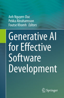 Generative AI for Effective Software Development by Nguyen-Duc, Anh