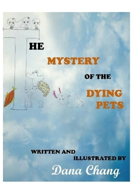 The Mystery of the Dying Pets: Special Edition by Chang, Dana