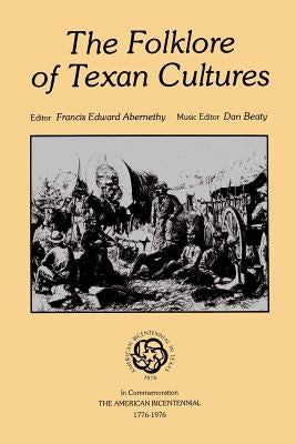 The Folklore of Texan Cultures by Abernethy, Francis Edward