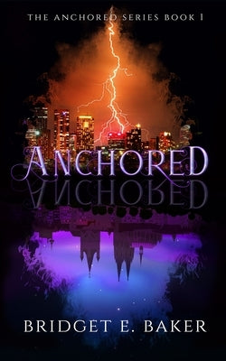 Anchored by Baker, Bridget E.