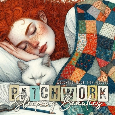 Patchwork Sleeping Beauties Coloring Book for Adults: Patchwork Coloring Book for Adults Portraits Coloring Book Grayscale Patchwork Pets Coloring Boo by Publishing, Monsoon