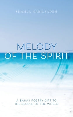 Melody of the Spirit by Nabilzadeh Ghotbi, Shahla