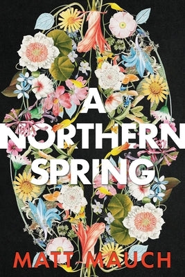 A Northern Spring by Mauch, Matt