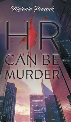 HR Can Be Murder by Peacock, Melanie