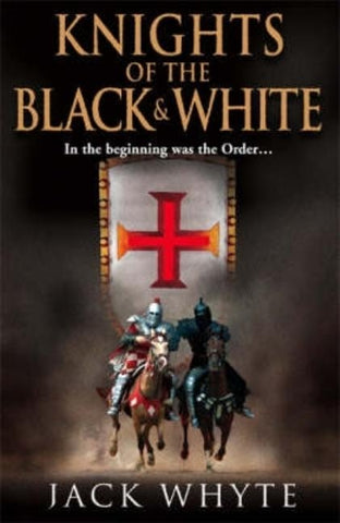 Knights of the Black and White Book One by Whyte, Jack