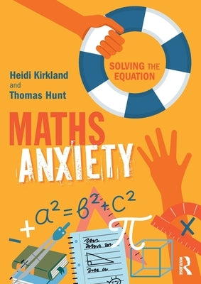 Maths Anxiety: Solving the Equation by Kirkland, Heidi