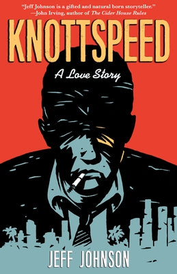 Knottspeed: A Love Story by Johnson, Jeff