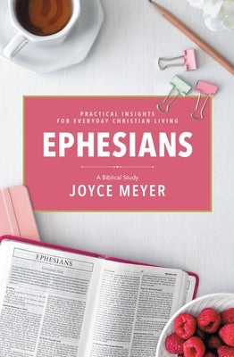 Ephesians: A Biblical Study by Meyer, Joyce