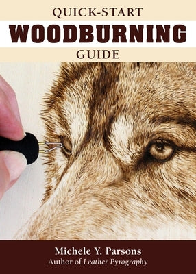 Quick-Start Woodburning Guide by Parsons, Michele Y.