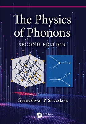 The Physics of Phonons by Srivastava, Gyaneshwar P.