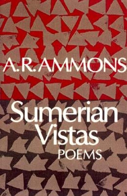 Sumerian Vistas: Poems by Ammons, A. R.