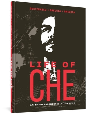 Life of Che: An Impressionistic Biography by Oesterheld, HÃ©ctor GermÃ¡n