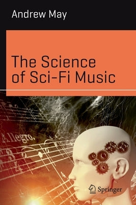 The Science of Sci-Fi Music by May, Andrew