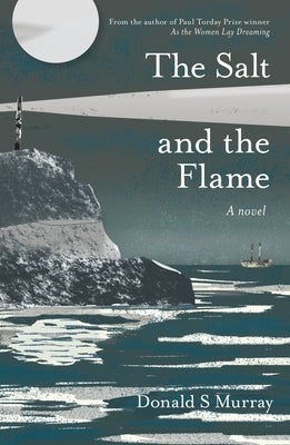 The Salt and the Flame by Murray, Donald S.