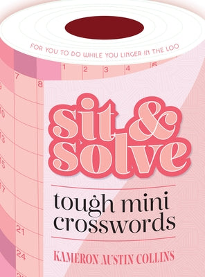 Sit & Solve Tough Mini Crosswords by Collins, Kameron Austin