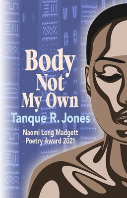 Body Not My Own by Jones, Tanque R.