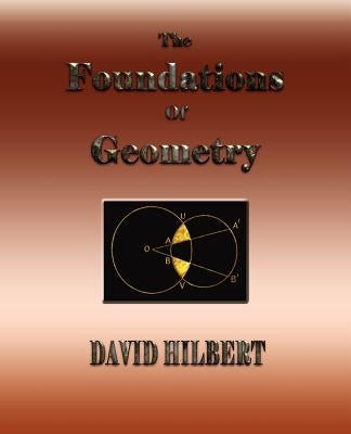 The Foundations of Geometry by David Hilbert