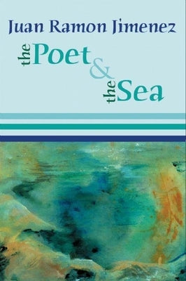 The Poet and the Sea by Jimenez, Juan Ramon