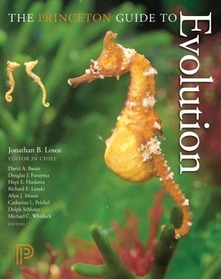 The Princeton Guide to Evolution by Losos, Jonathan B.