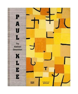 Paul Klee: The Abstract Dimension by Klee, Paul