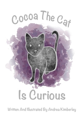 Cocoa The Cat Is Curious by Kimberley, Andrea