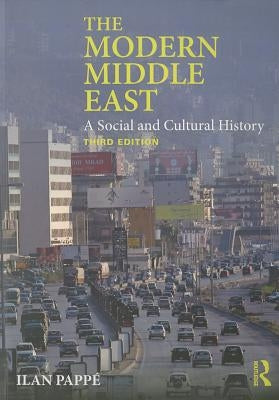 The Modern Middle East: A Social and Cultural History by PappÃ©, Ilan