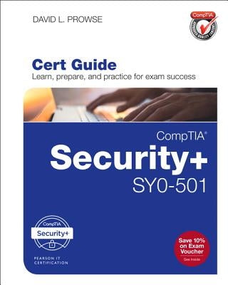 Comptia Security+ Sy0-501 Cert Guide by Prowse, Dave