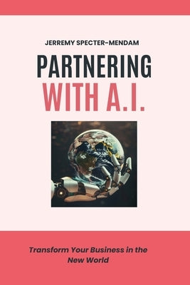 Partnering with A.I. by Specter-Mendam, Jerremy