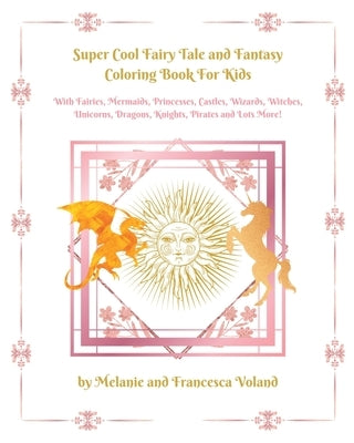 Super Cool Fairy Tale and Fantasy Coloring Book For Kids by Francescavoland