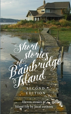 Short Stories of Bainbridge Island: Second Edition by Salon, Oyster Seed