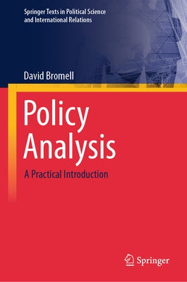 Policy Analysis: A Practical Introduction by Bromell, David