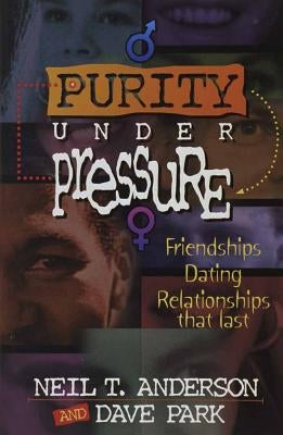 Purity Under Pressure by Anderson, Neil T.