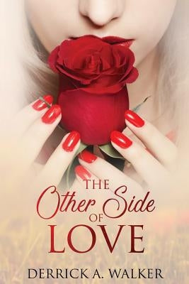 The Other Side of Love: Learning to Live by Walker, Derrick a.