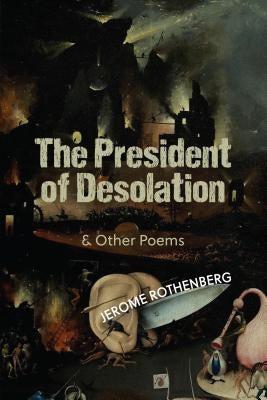 The President of Desolation & Other Poems by Rothenberg, Jerome