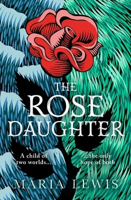 The Rose Daughter: An Enchanting Feminist Fantasy from the Winner of the 2019 Aurealis Award by Lewis, Maria