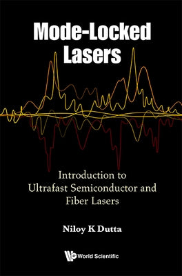 Mode-Locked Lasers by Niloy K Dutta