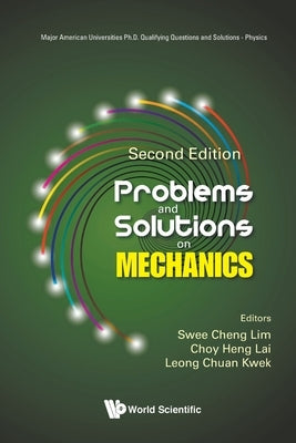 Problem & Solution Mech (2nd Ed) by Swee Cheng Lim, Choy Heng Lai &. Leong C