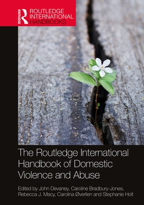 The Routledge International Handbook of Domestic Violence and Abuse by Devaney, John