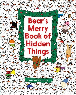 Bear's Merry Book of Hidden Things: Christmas Seek-And-Find: A Christmas Holiday Book for Kids by DudÃ¡s, Gergely