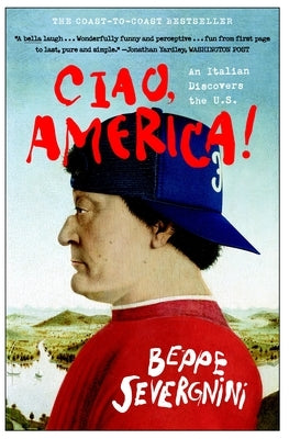 Ciao, America!: An Italian Discovers the U.S. by Severgnini, Beppe