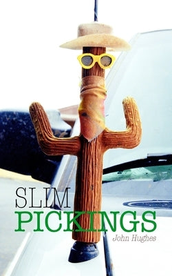 Slim Pickings by Hughes, John