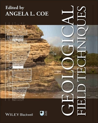 Geological Field Techniques by Coe, Angela L.