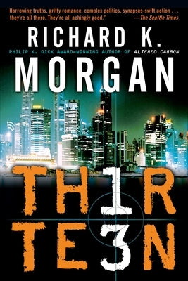 Thirteen by Morgan, Richard K.