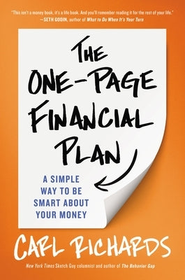 The One-Page Financial Plan: A Simple Way to Be Smart about Your Money by Richards, Carl