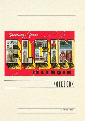 Vintage Lined Notebook Greetings from Elgin, Illinois by Found Image Press