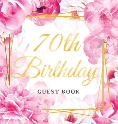 70th Birthday Guest Book: Keepsake Gift for Men and Women Turning 70 - Hardback with Cute Pink Roses Themed Decorations & Supplies, Personalized by Lukesun, Luis