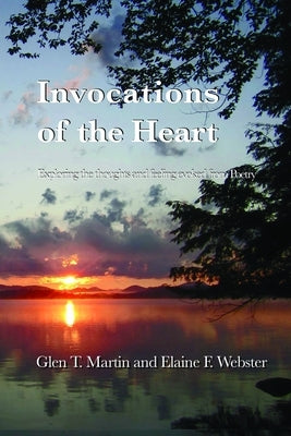 Invocations of the Heart by Martin, Glen T.