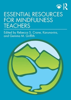 Essential Resources for Mindfulness Teachers by Crane, Rebecca S.