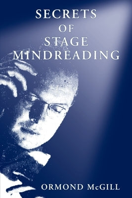 Secrets of Stage Mindreading by McGill, Ormond