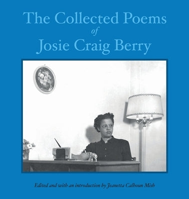 The Collected Poems of Josie Craig Berry by Berry, Josie Craig